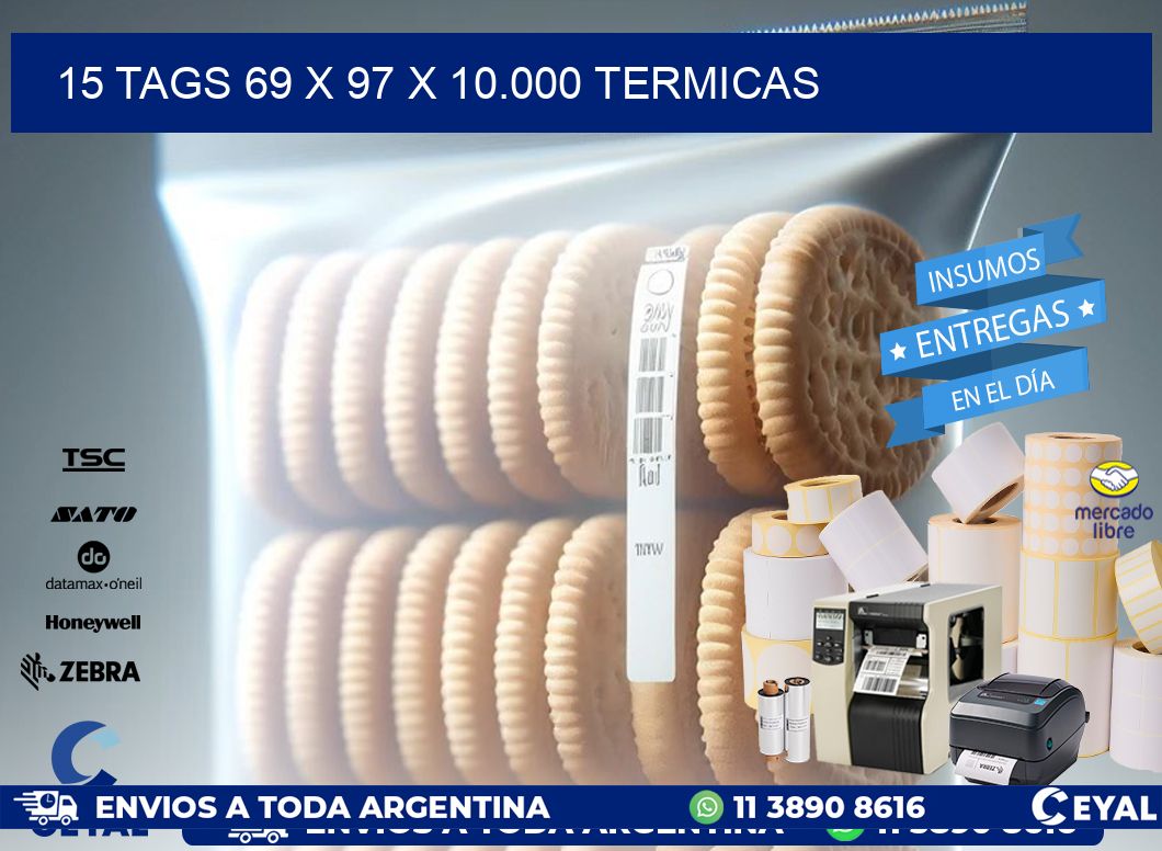 15 TAGS 69 x 97 X 10.000 TERMICAS