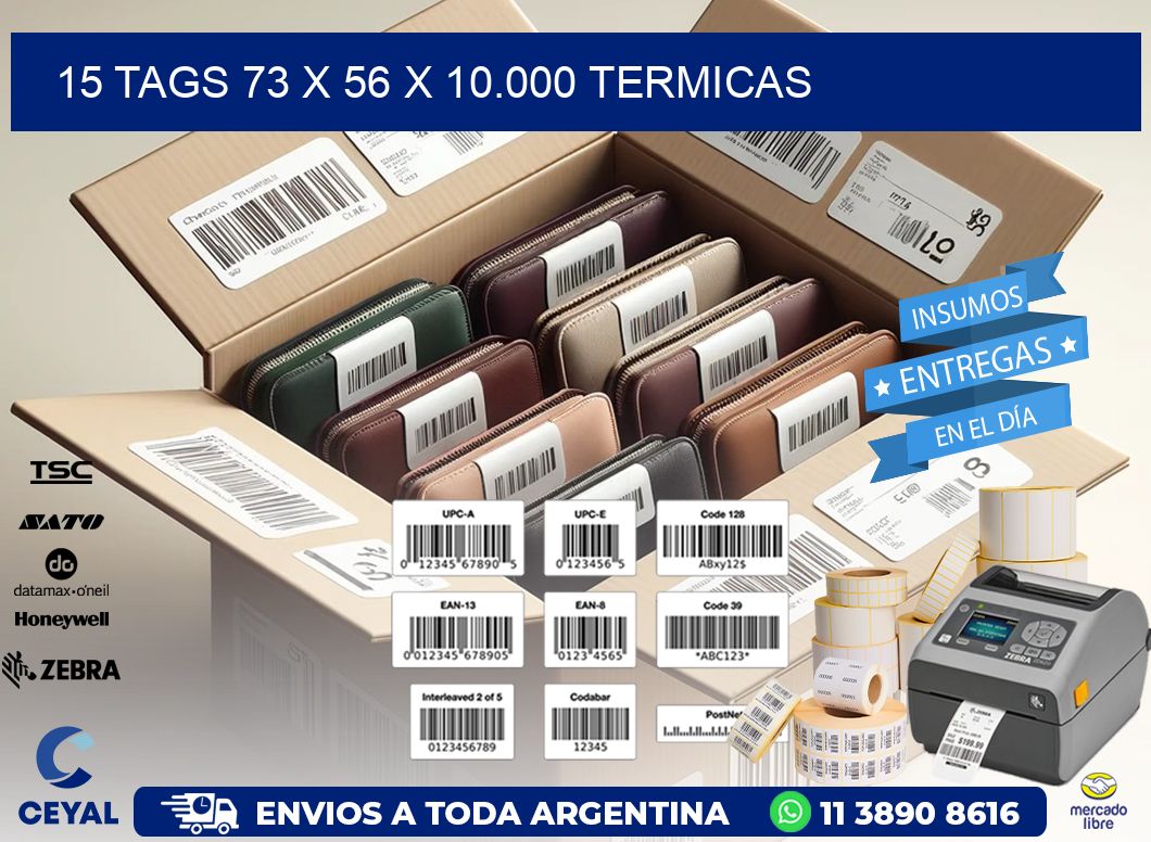 15 TAGS 73 x 56 X 10.000 TERMICAS