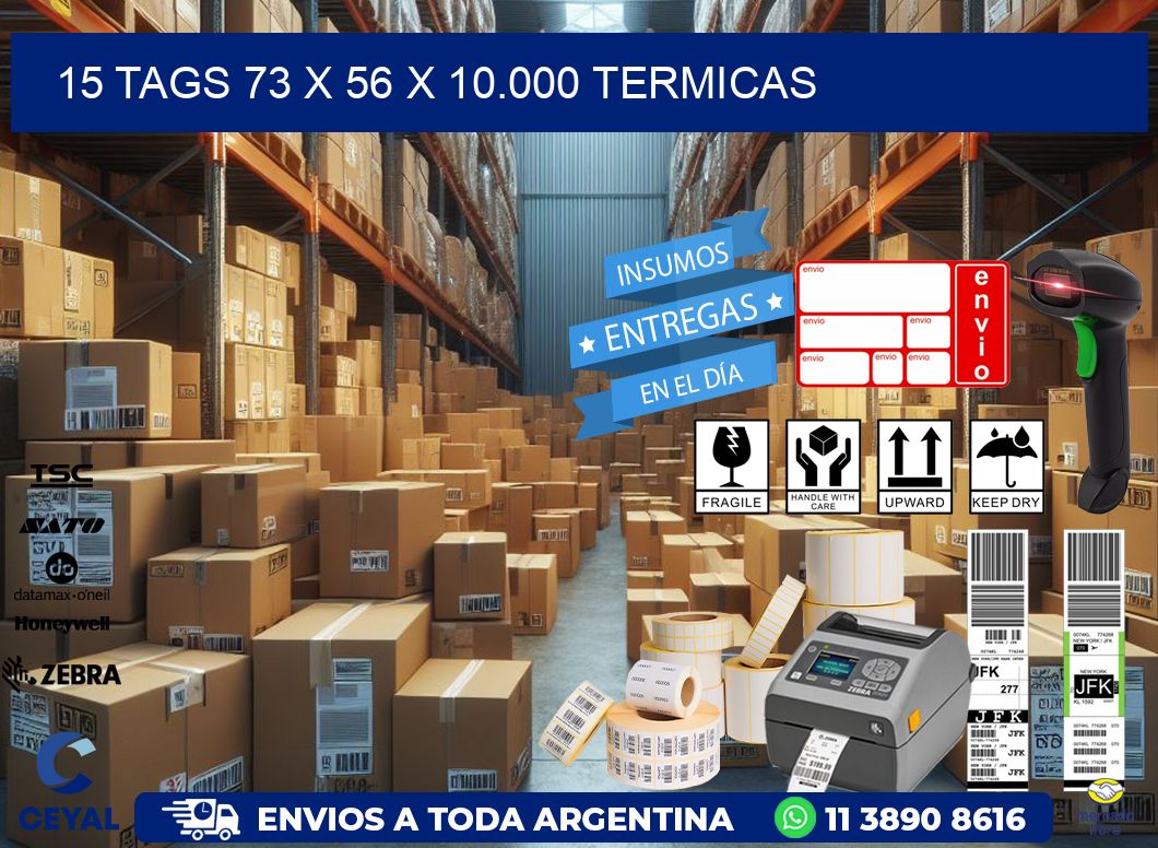 15 TAGS 73 x 56 X 10.000 TERMICAS