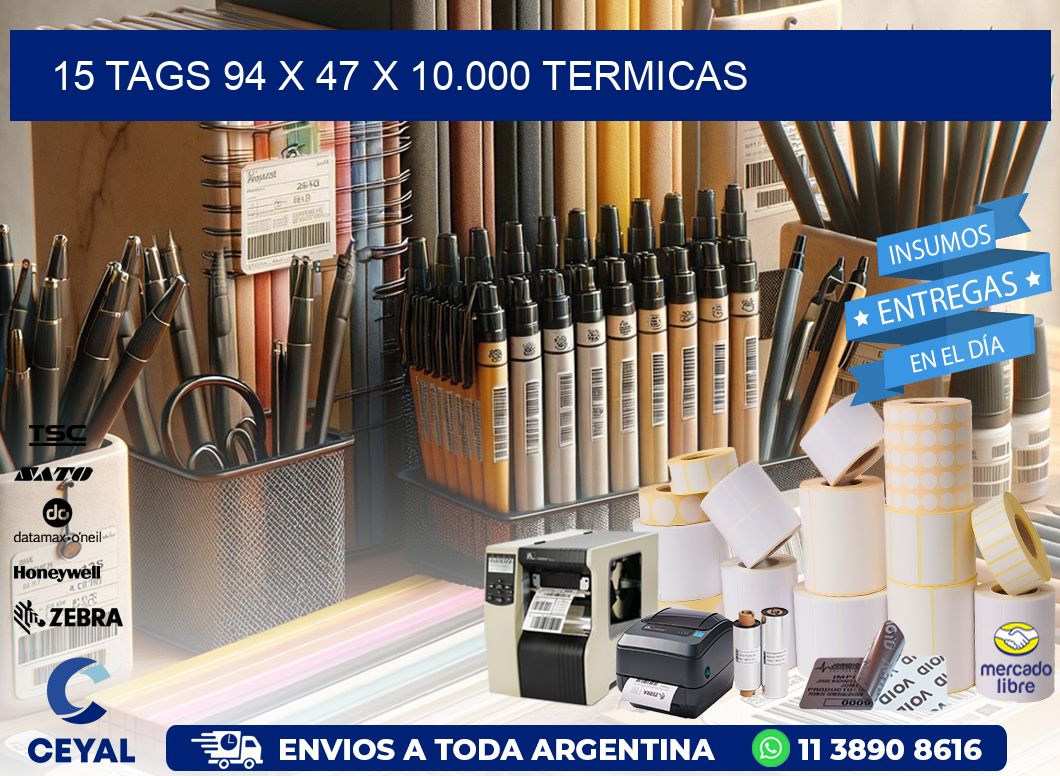 15 TAGS 94 x 47 X 10.000 TERMICAS