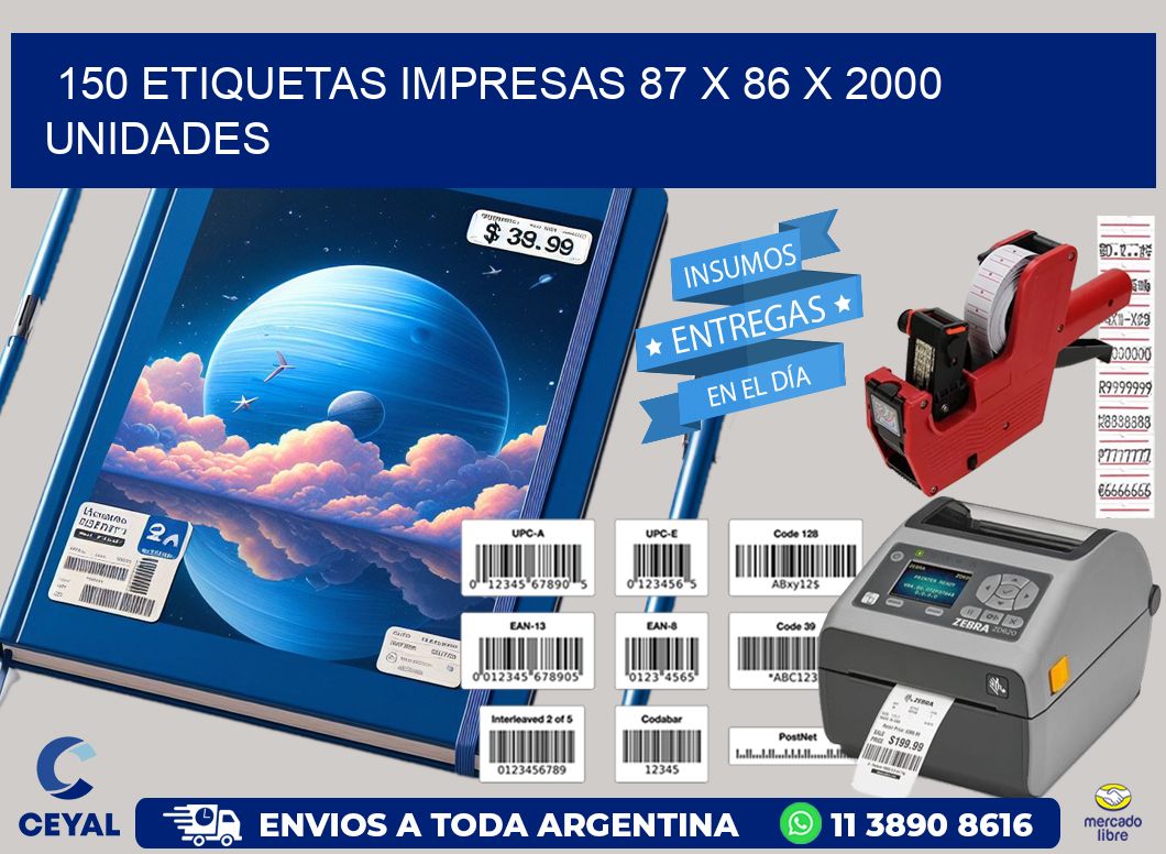 150 ETIQUETAS IMPRESAS 87 x 86 X 2000 UNIDADES