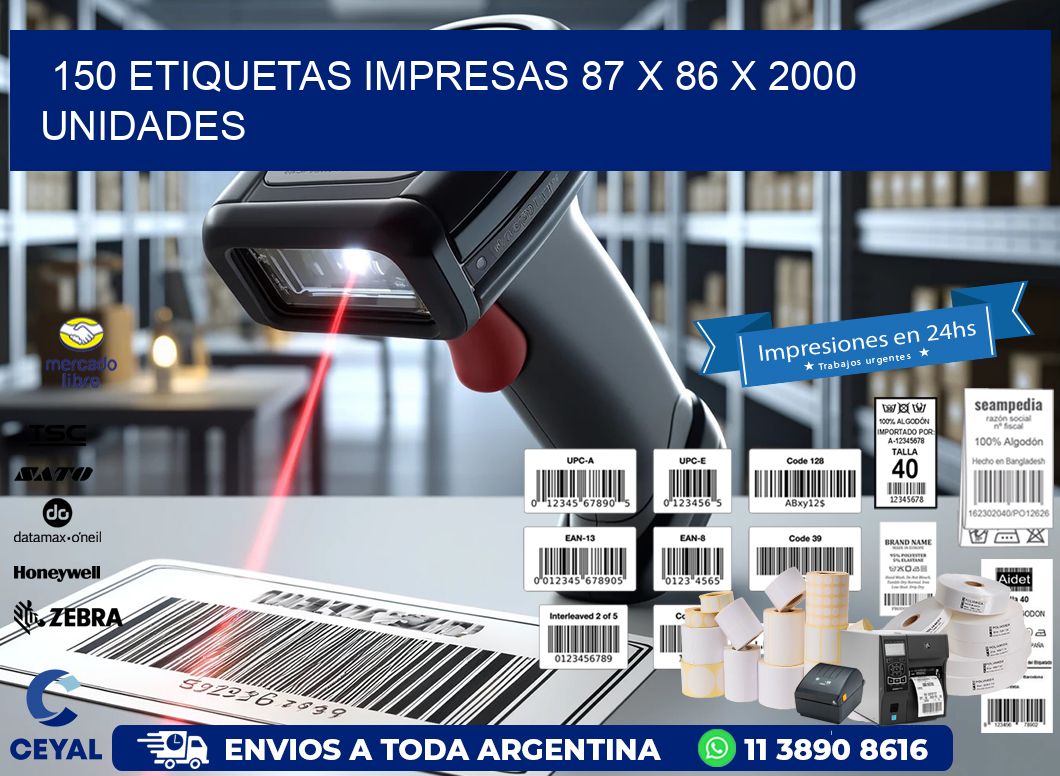 150 ETIQUETAS IMPRESAS 87 x 86 X 2000 UNIDADES