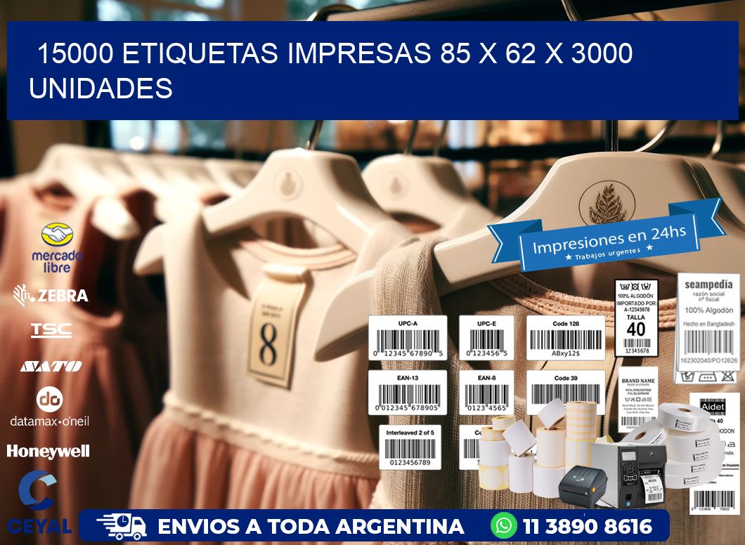 15000 ETIQUETAS IMPRESAS 85 x 62 X 3000 UNIDADES