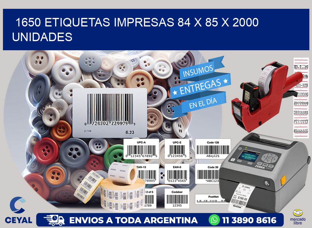 1650 ETIQUETAS IMPRESAS 84 x 85 X 2000 UNIDADES