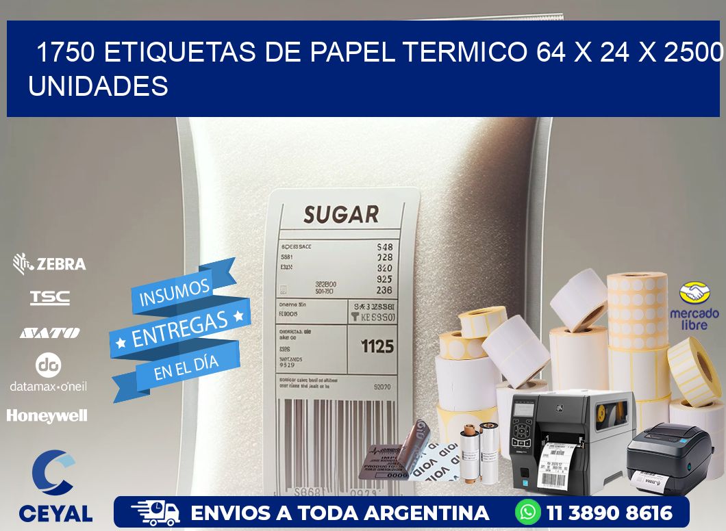 1750 ETIQUETAS DE PAPEL TERMICO 64 x 24 X 2500 UNIDADES