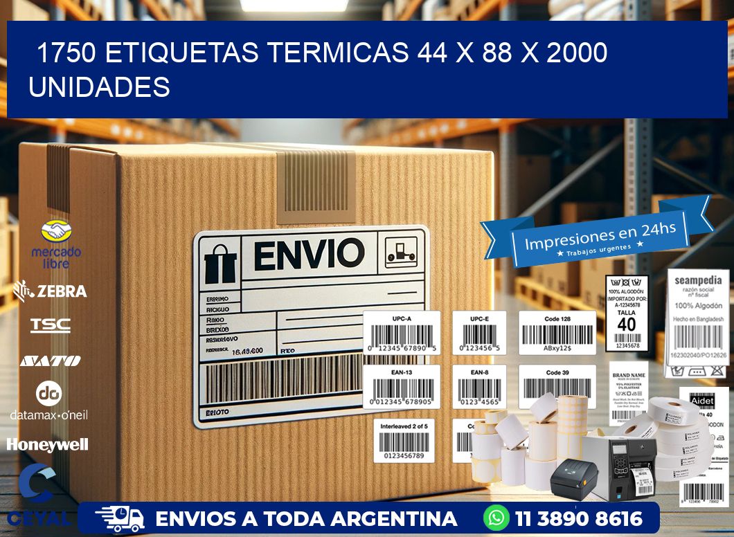 1750 ETIQUETAS TERMICAS 44 x 88 X 2000 UNIDADES