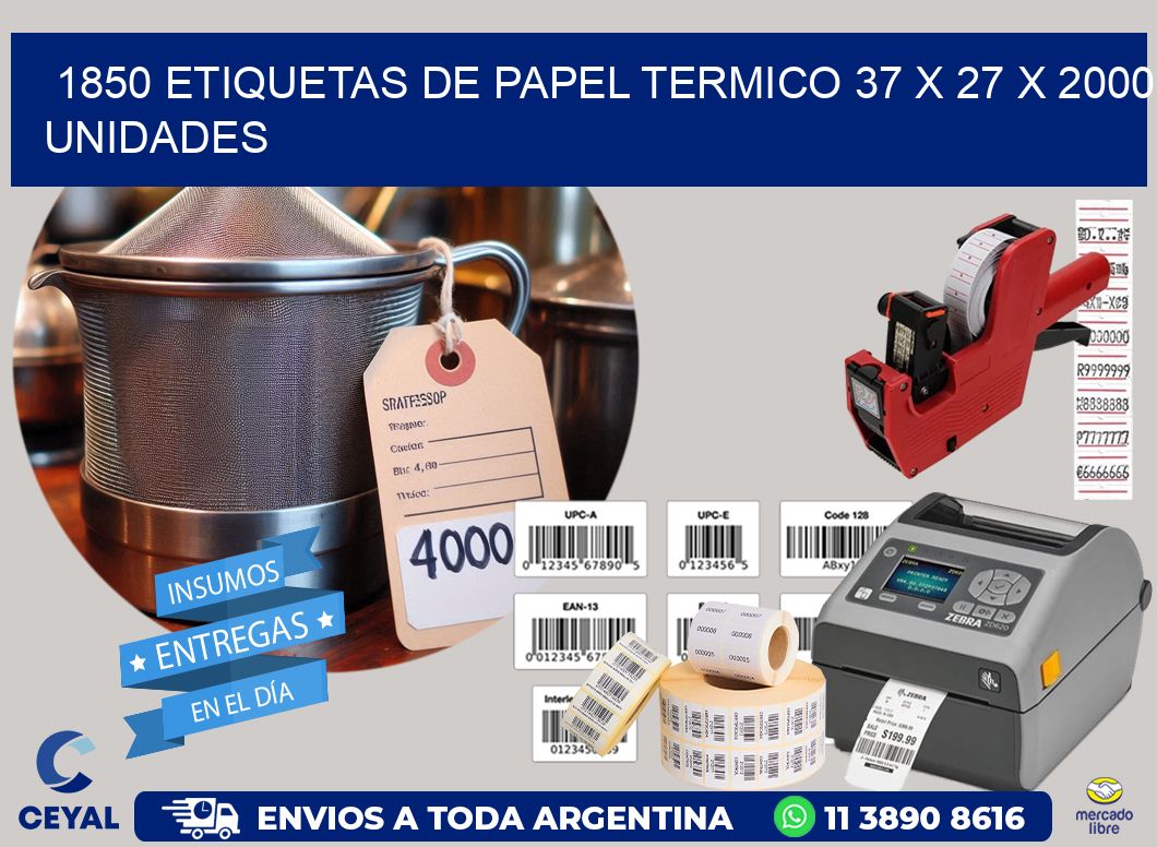 1850 ETIQUETAS DE PAPEL TERMICO 37 x 27 X 2000 UNIDADES