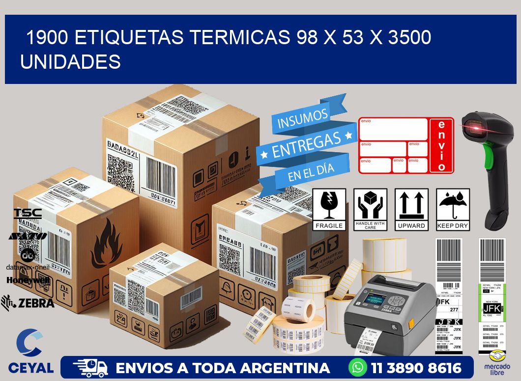 1900 ETIQUETAS TERMICAS 98 x 53 X 3500 UNIDADES