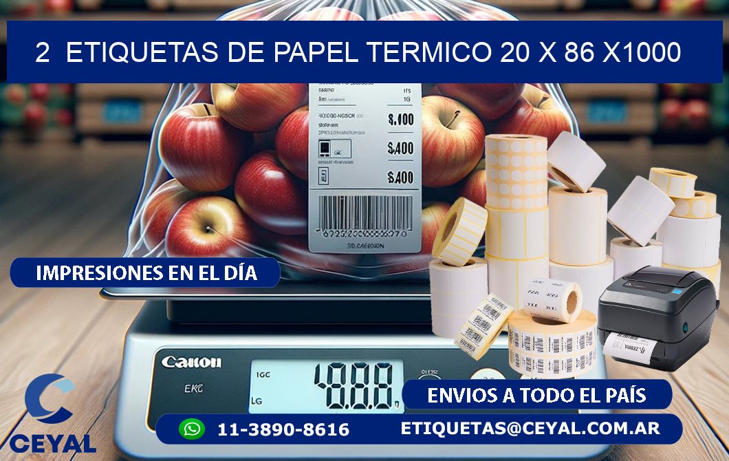 2  ETIQUETAS DE PAPEL TERMICO 20 x 86 X1000