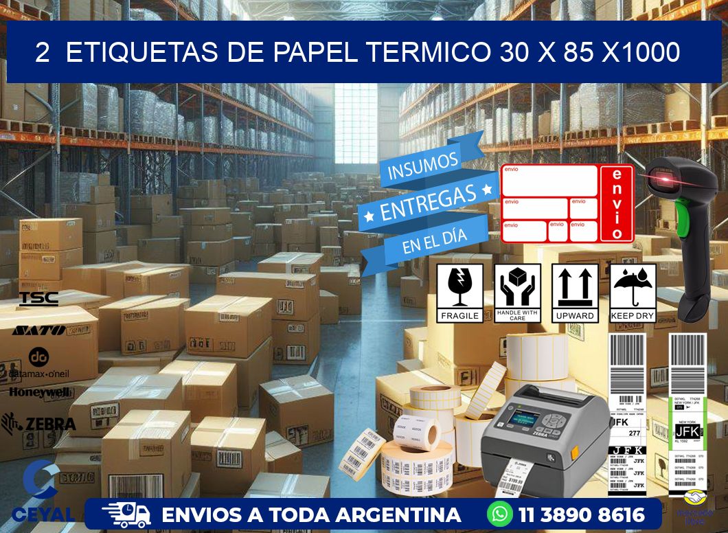 2  ETIQUETAS DE PAPEL TERMICO 30 x 85 X1000