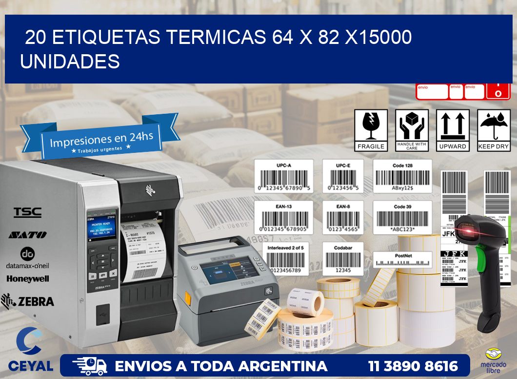 20 ETIQUETAS TERMICAS 64 x 82 X15000 UNIDADES