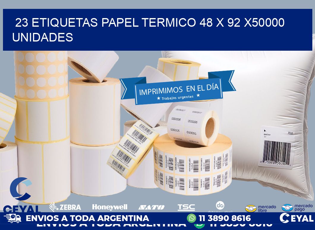 23 ETIQUETAS PAPEL TERMICO 48 x 92 X50000 UNIDADES