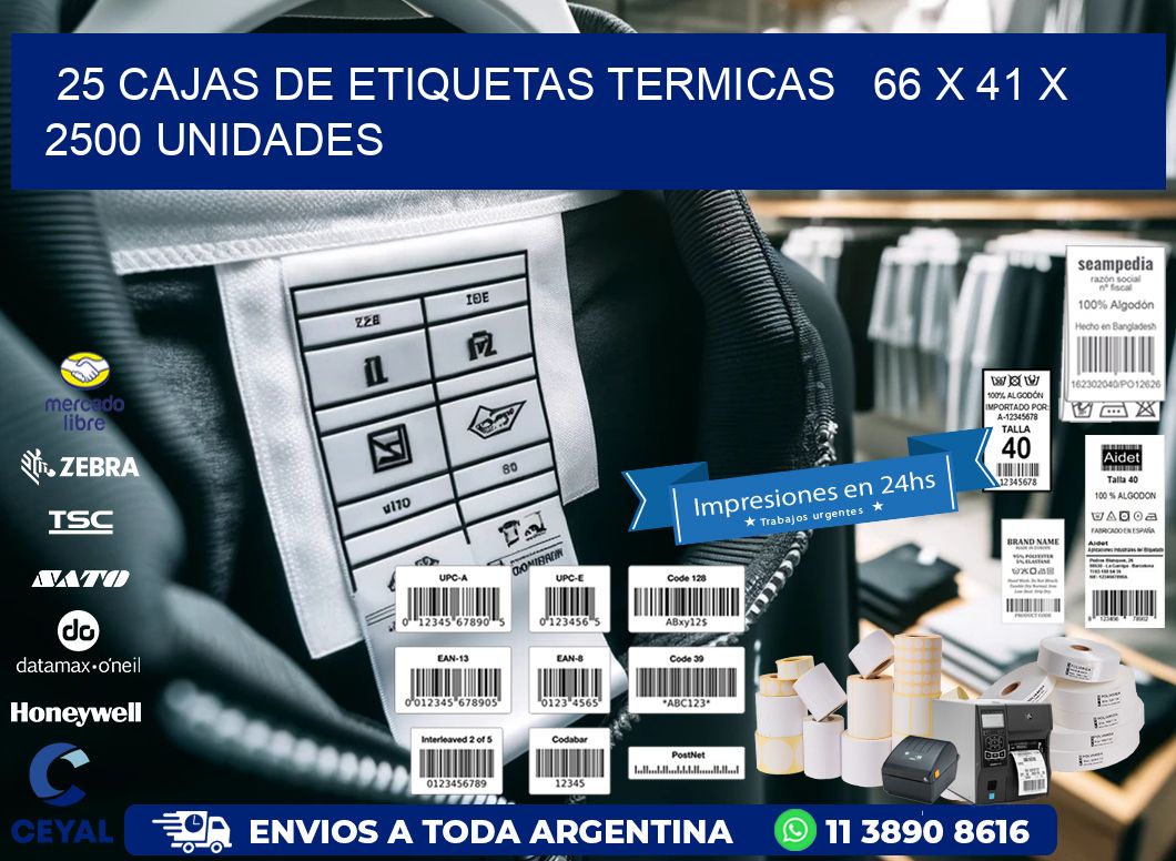 25 CAJAS DE ETIQUETAS TERMICAS   66 x 41 X 2500 UNIDADES