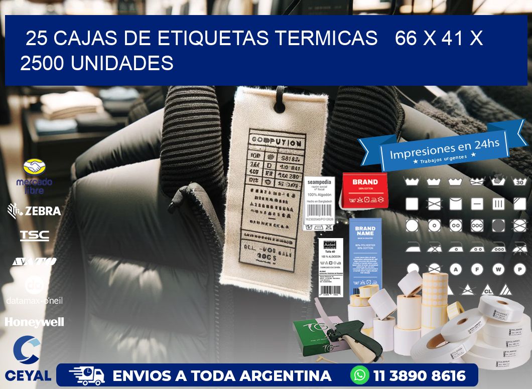 25 CAJAS DE ETIQUETAS TERMICAS   66 x 41 X 2500 UNIDADES