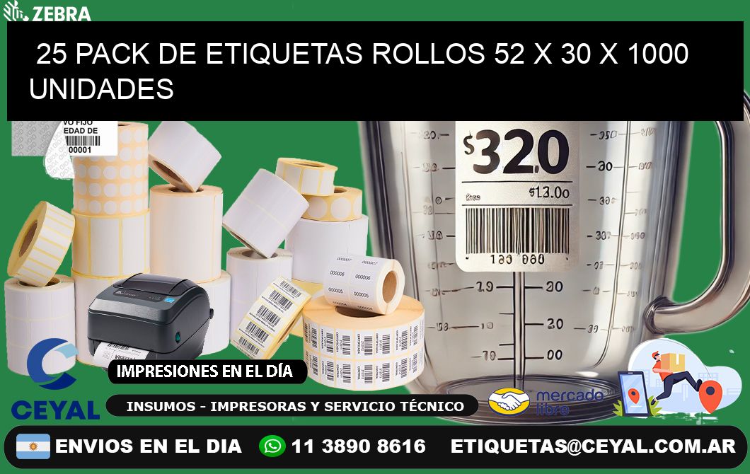 25 PACK DE ETIQUETAS ROLLOS 52 x 30 X 1000 UNIDADES