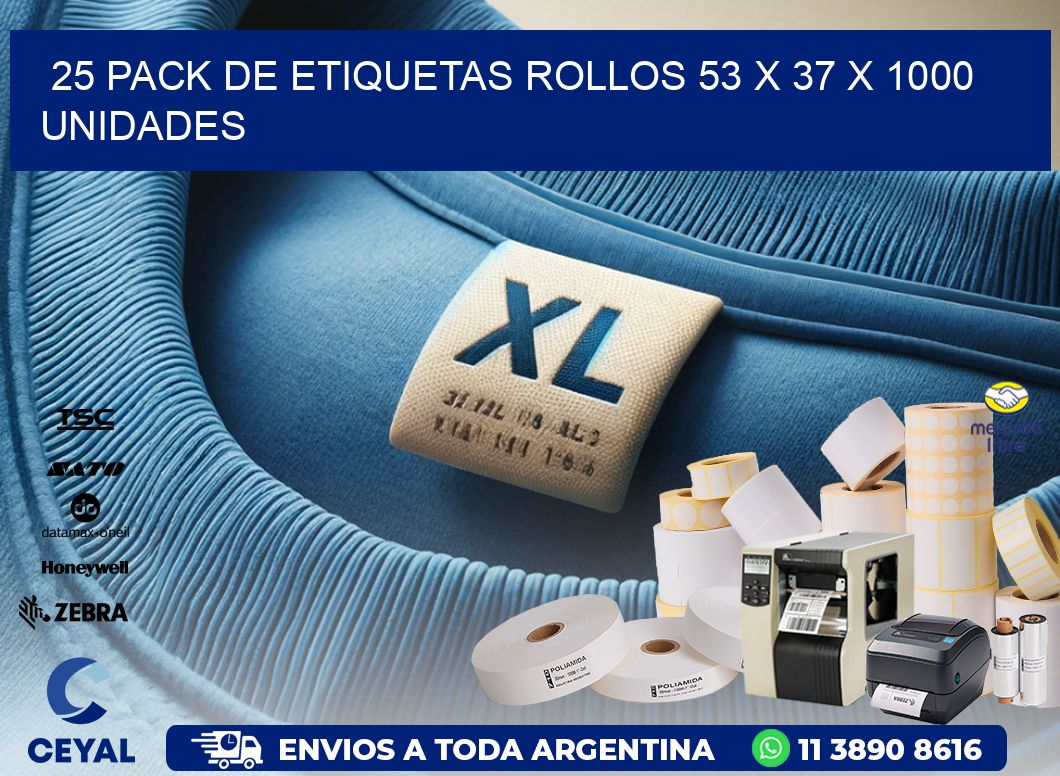 25 PACK DE ETIQUETAS ROLLOS 53 x 37 X 1000 UNIDADES