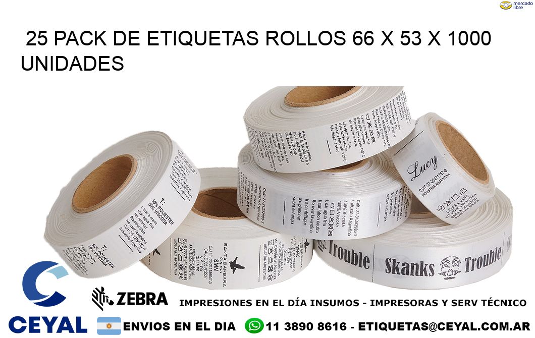 25 PACK DE ETIQUETAS ROLLOS 66 x 53 X 1000 UNIDADES