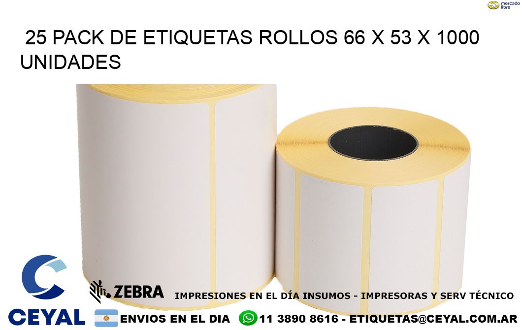 25 PACK DE ETIQUETAS ROLLOS 66 x 53 X 1000 UNIDADES