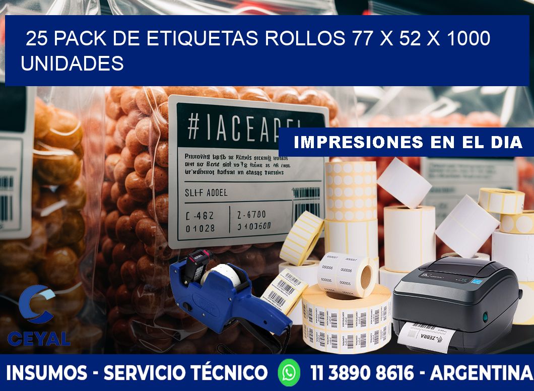 25 PACK DE ETIQUETAS ROLLOS 77 x 52 X 1000 UNIDADES