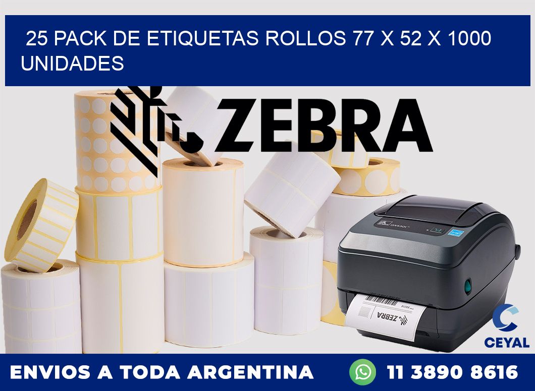 25 PACK DE ETIQUETAS ROLLOS 77 x 52 X 1000 UNIDADES