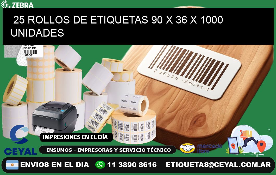 25 ROLLOS DE ETIQUETAS 90 x 36 X 1000 UNIDADES