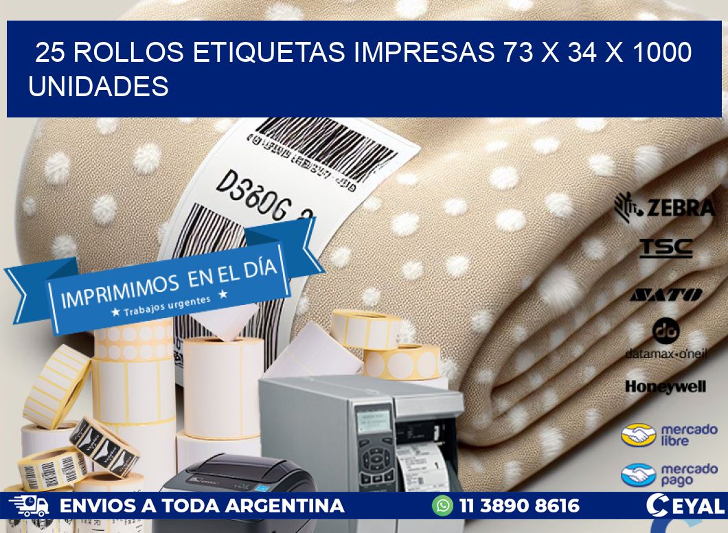 25 ROLLOS ETIQUETAS IMPRESAS 73 x 34 X 1000 UNIDADES