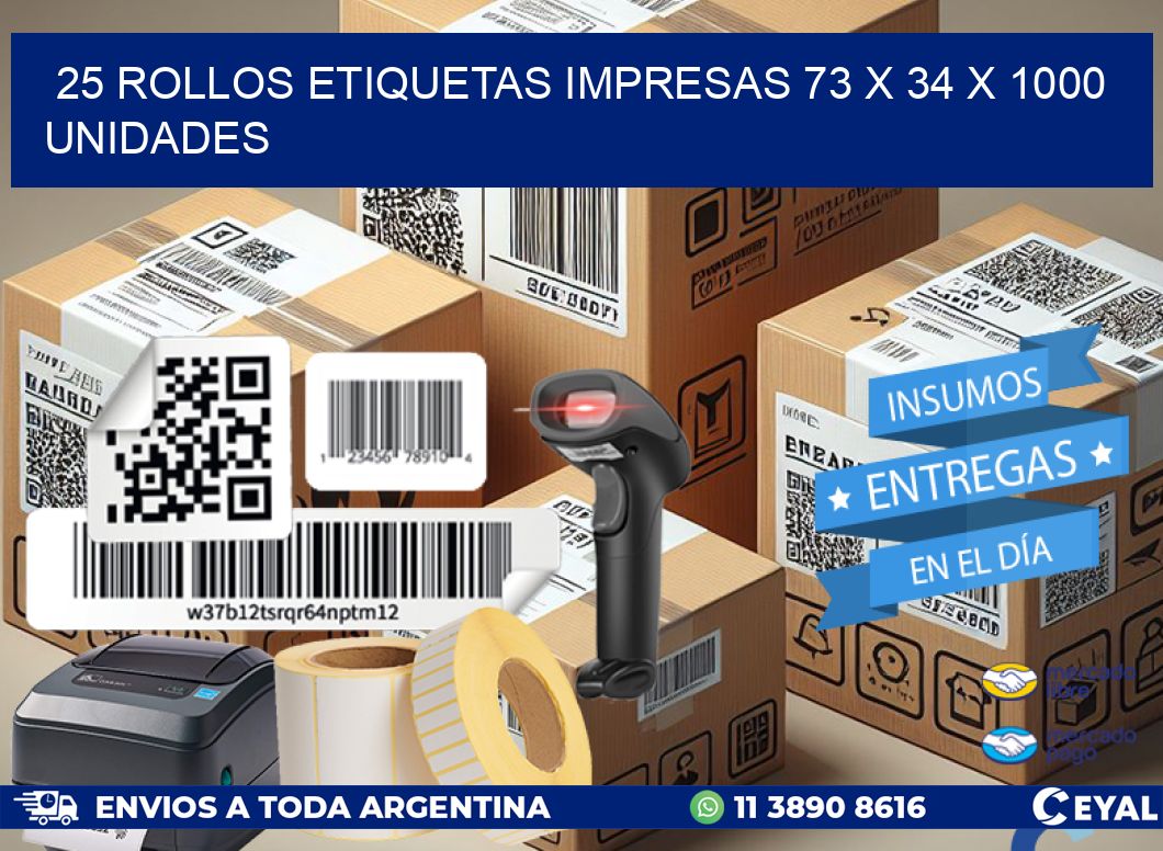 25 ROLLOS ETIQUETAS IMPRESAS 73 x 34 X 1000 UNIDADES