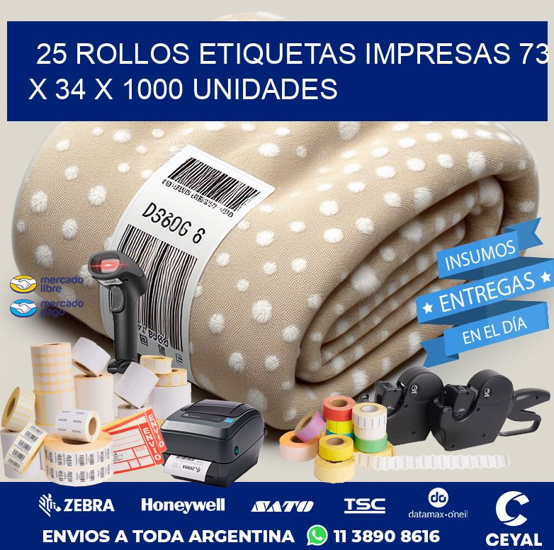 25 ROLLOS ETIQUETAS IMPRESAS 73 x 34 X 1000 UNIDADES