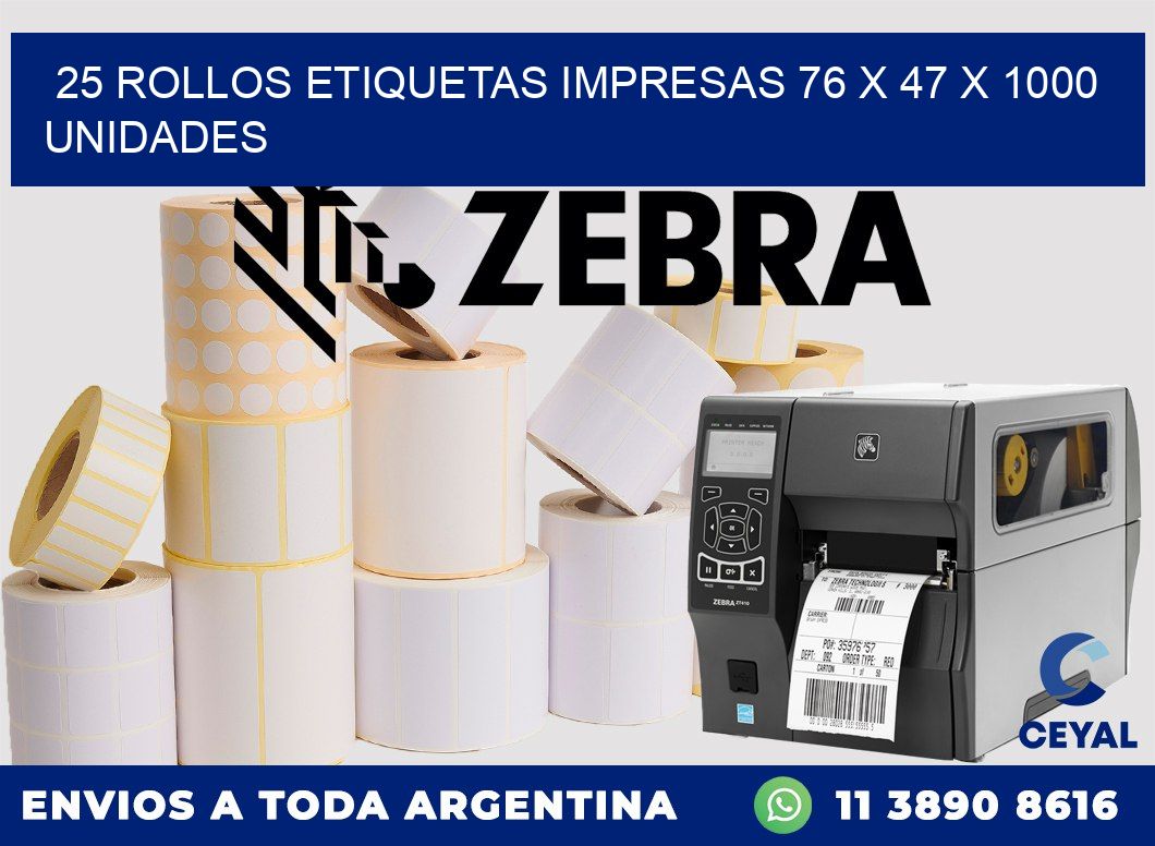 25 ROLLOS ETIQUETAS IMPRESAS 76 x 47 X 1000 UNIDADES