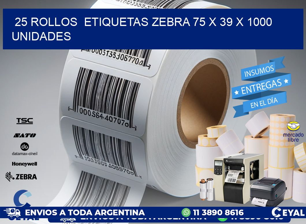 25 ROLLOS  ETIQUETAS ZEBRA 75 x 39 X 1000 UNIDADES