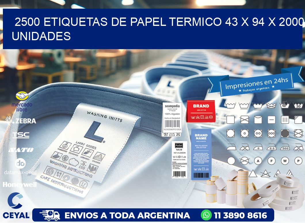 2500 ETIQUETAS DE PAPEL TERMICO 43 x 94 X 2000 UNIDADES