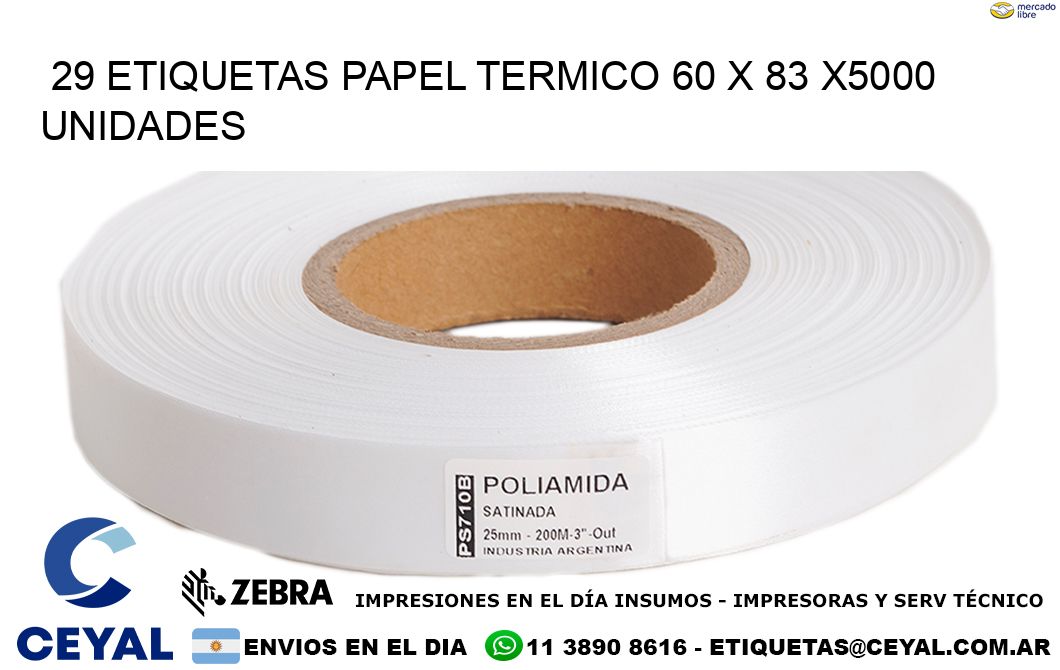 29 ETIQUETAS PAPEL TERMICO 60 x 83 X5000 UNIDADES