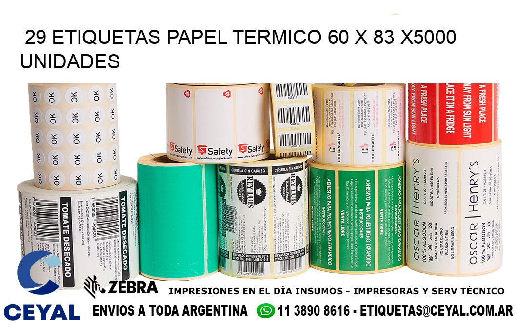 29 ETIQUETAS PAPEL TERMICO 60 x 83 X5000 UNIDADES