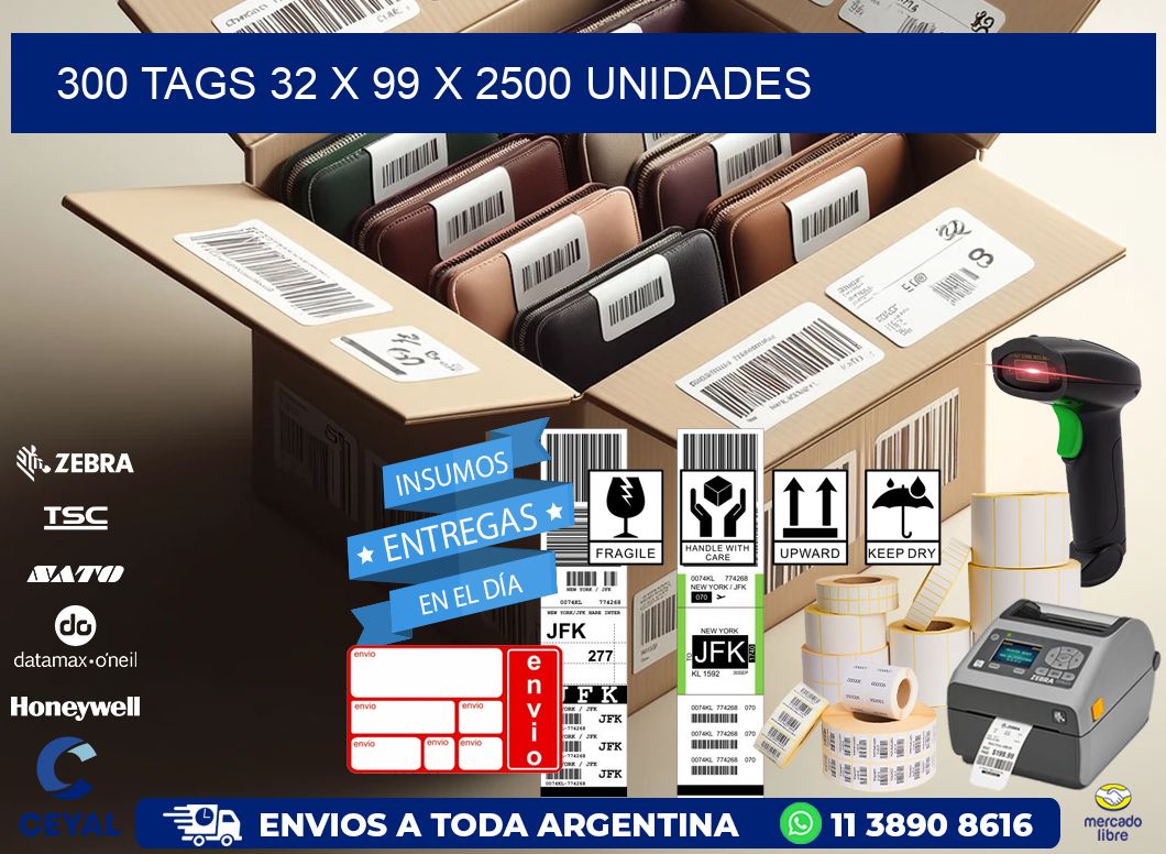 300 TAGS 32 x 99 X 2500 UNIDADES