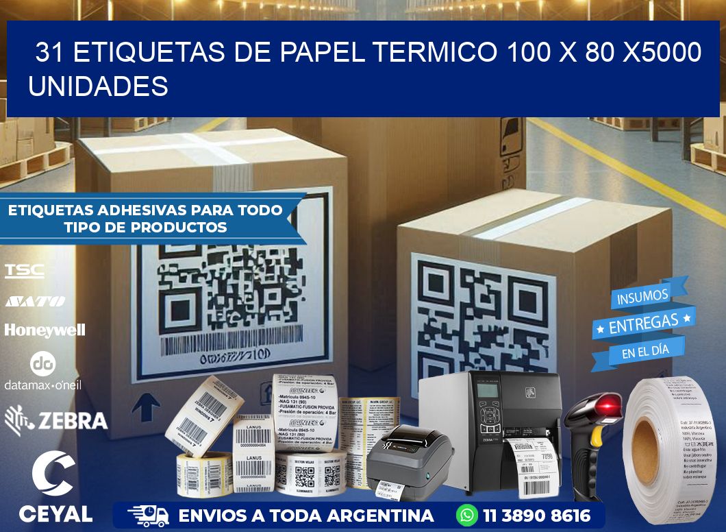 31 ETIQUETAS DE PAPEL TERMICO 100 x 80 X5000 UNIDADES