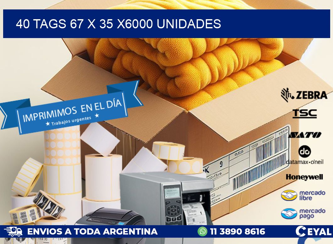 40 TAGS 67 x 35 X6000 UNIDADES