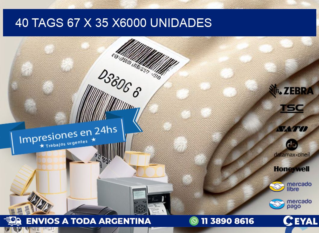 40 TAGS 67 x 35 X6000 UNIDADES