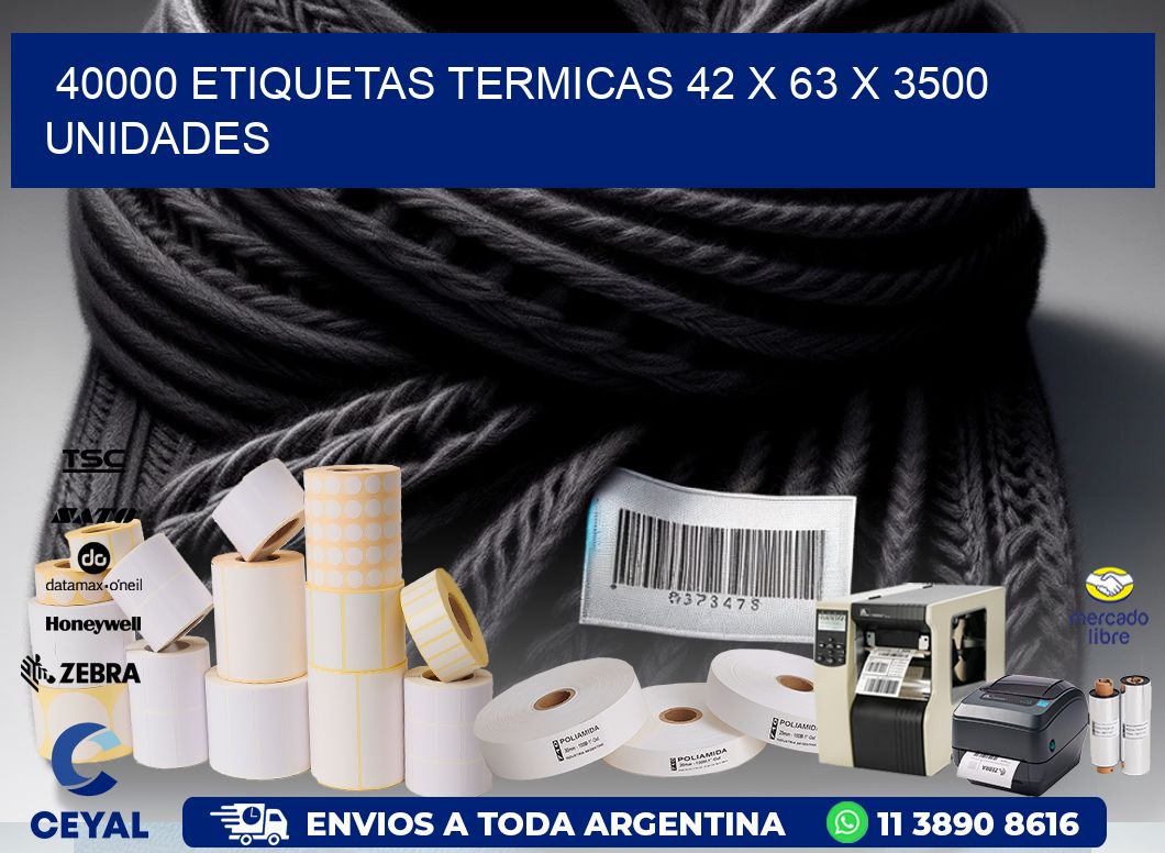 40000 ETIQUETAS TERMICAS 42 x 63 X 3500 UNIDADES