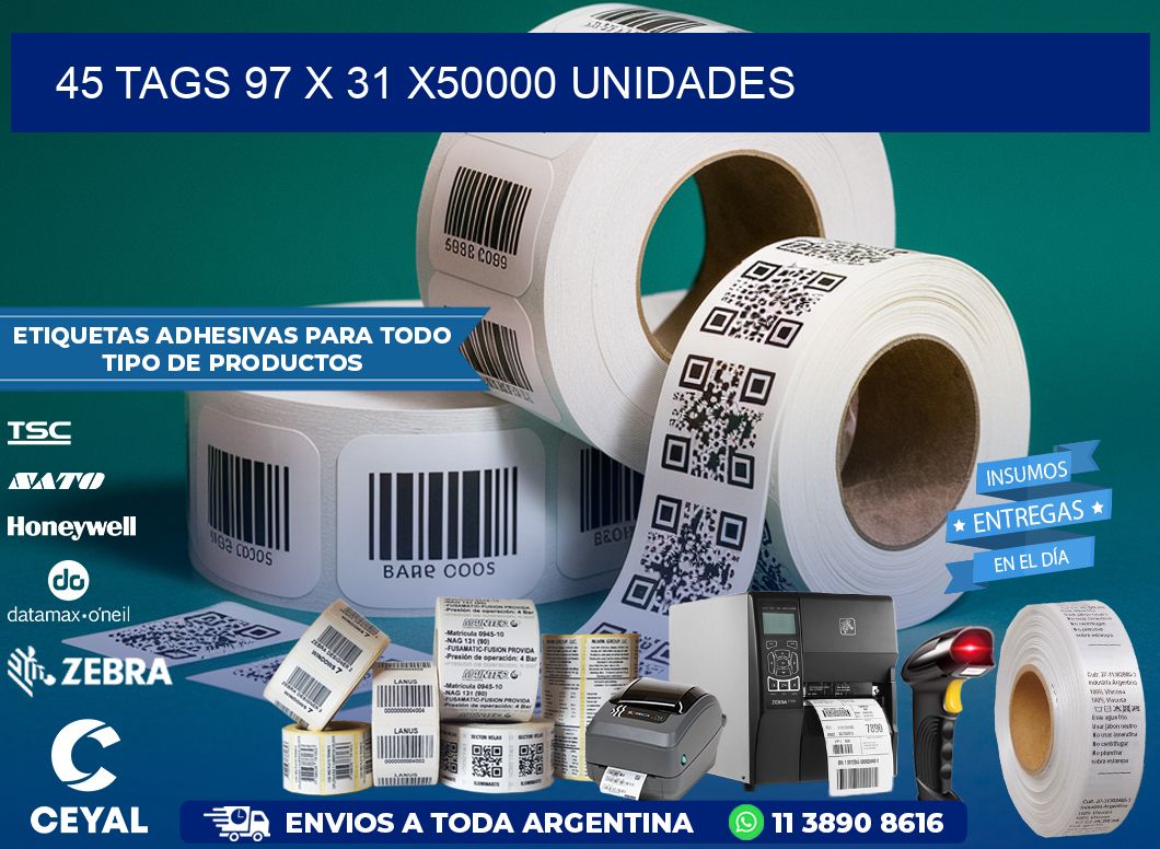 45 TAGS 97 x 31 X50000 UNIDADES