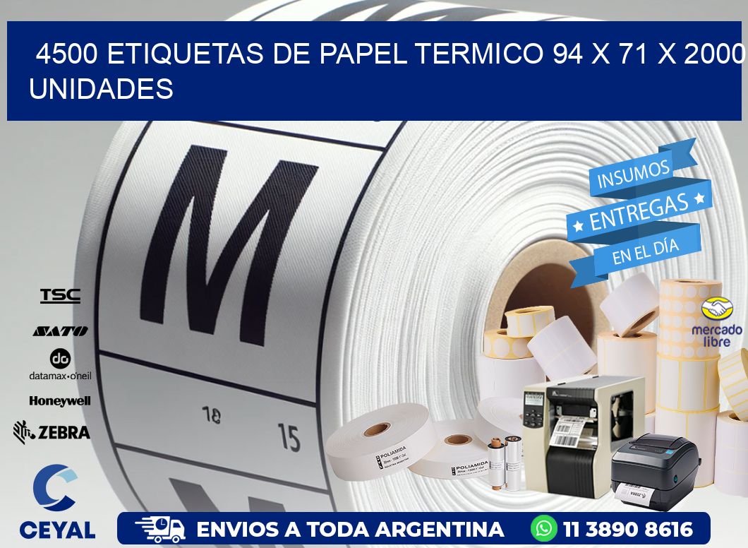 4500 ETIQUETAS DE PAPEL TERMICO 94 x 71 X 2000 UNIDADES