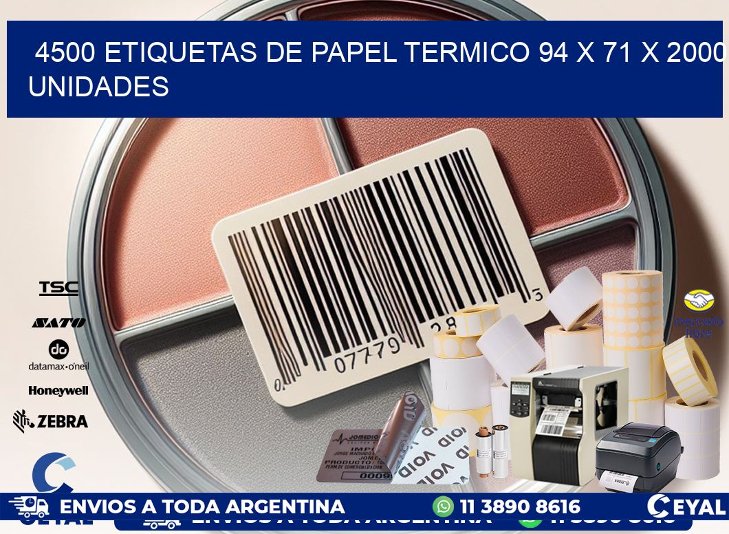 4500 ETIQUETAS DE PAPEL TERMICO 94 x 71 X 2000 UNIDADES