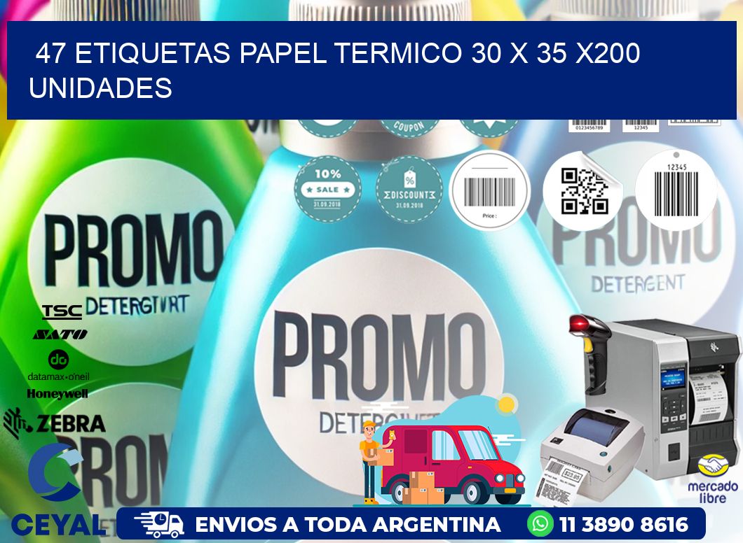 47 ETIQUETAS PAPEL TERMICO 30 x 35 x200 UNIDADES