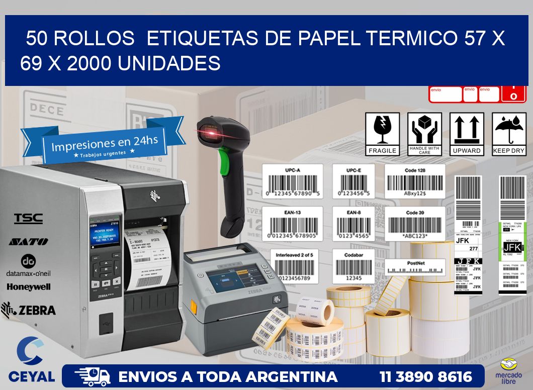 50 ROLLOS  ETIQUETAS DE PAPEL TERMICO 57 x 69 X 2000 UNIDADES