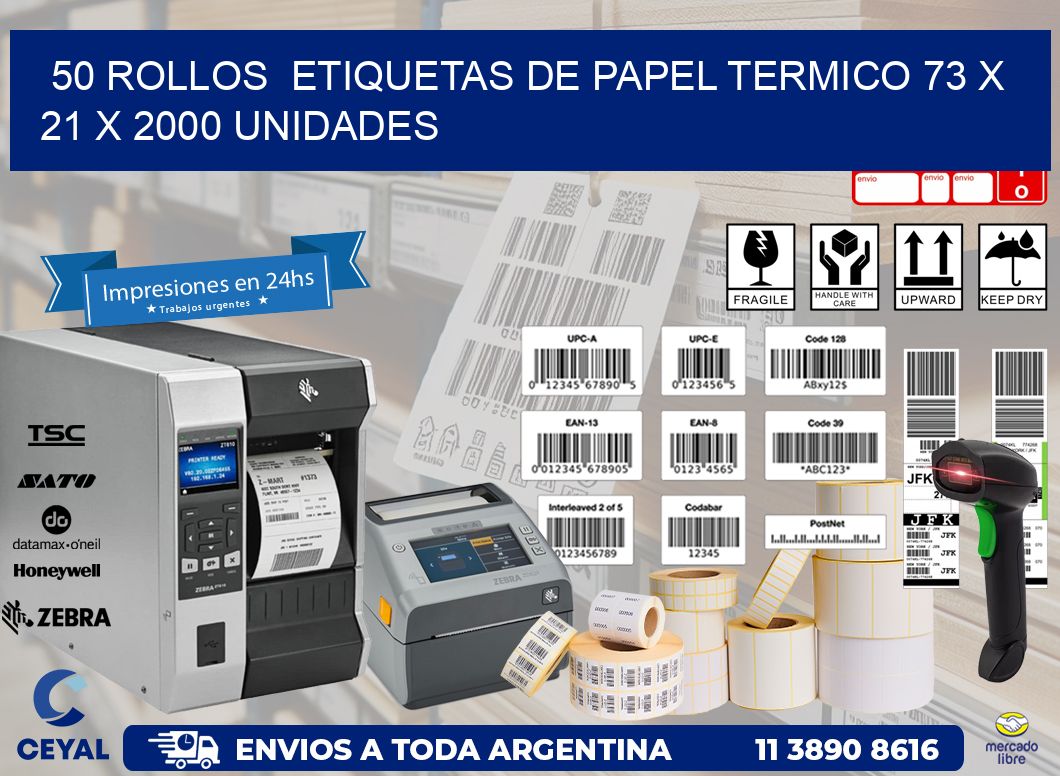 50 ROLLOS  ETIQUETAS DE PAPEL TERMICO 73 x 21 X 2000 UNIDADES