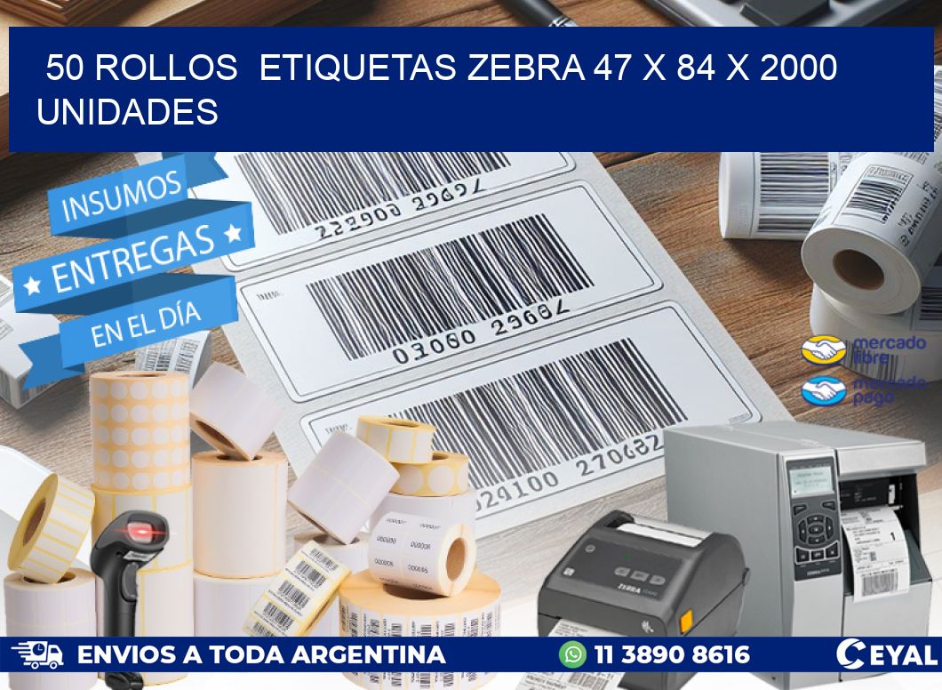 50 ROLLOS  ETIQUETAS ZEBRA 47 x 84 X 2000 UNIDADES