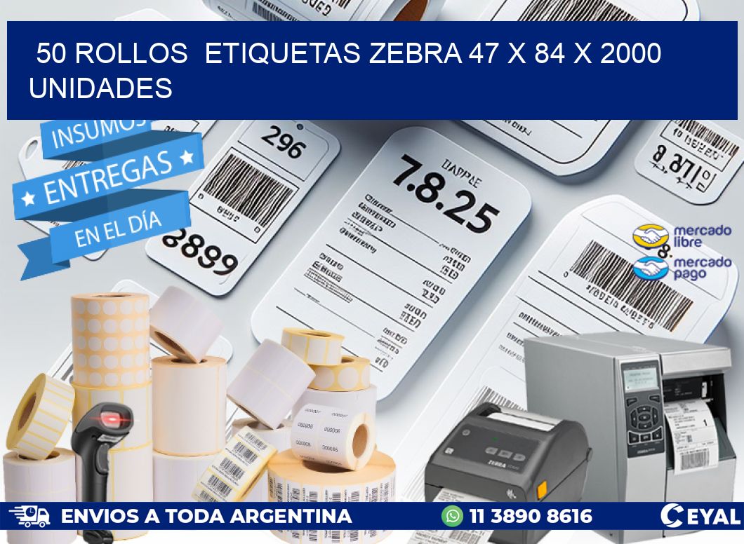 50 ROLLOS  ETIQUETAS ZEBRA 47 x 84 X 2000 UNIDADES