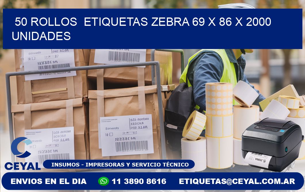 50 ROLLOS  ETIQUETAS ZEBRA 69 x 86 X 2000 UNIDADES