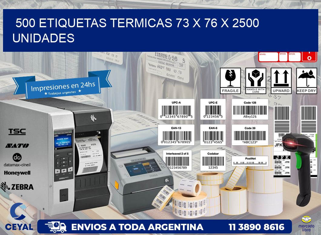 500 ETIQUETAS TERMICAS 73 x 76 X 2500 UNIDADES