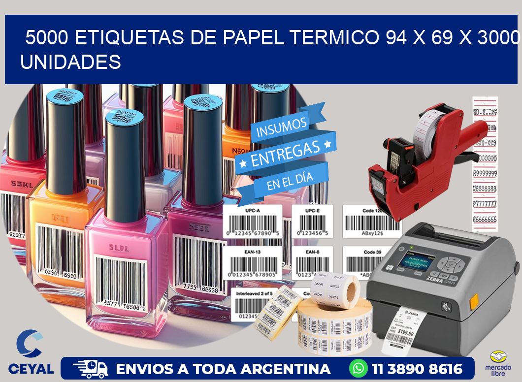 5000 ETIQUETAS DE PAPEL TERMICO 94 x 69 X 3000 UNIDADES