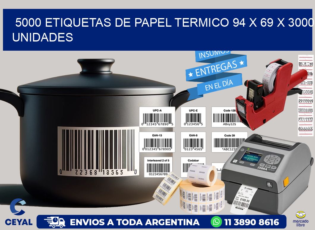 5000 ETIQUETAS DE PAPEL TERMICO 94 x 69 X 3000 UNIDADES